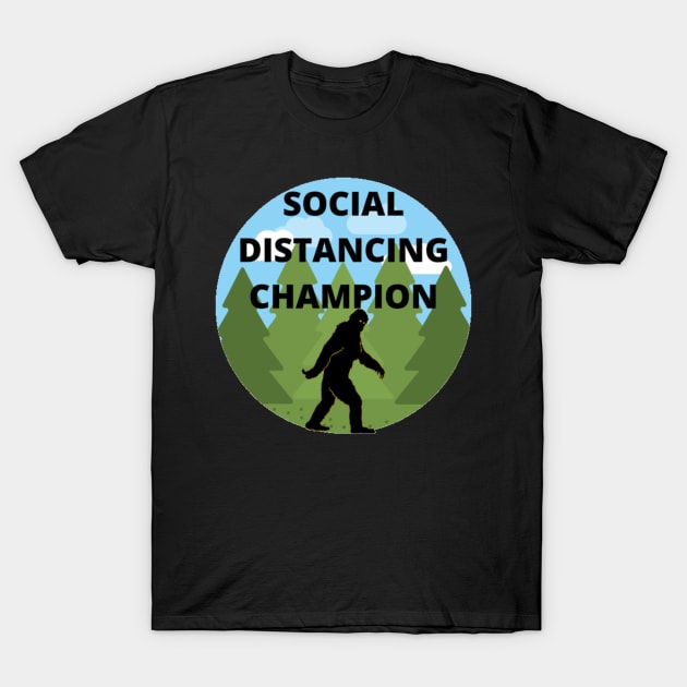 Social Distancing Champion T-Shirt by Jo3Designs